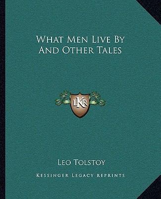 What Men Live By And Other Tales 1162716614 Book Cover