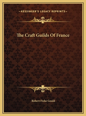 The Craft Guilds Of France 1169619088 Book Cover