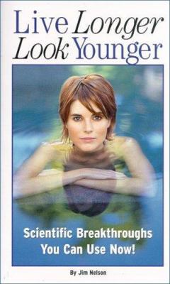 Live Longer, Look Younger 1932270426 Book Cover