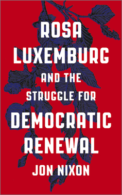 Rosa Luxemburg and the Struggle for Democratic ... 0745336477 Book Cover