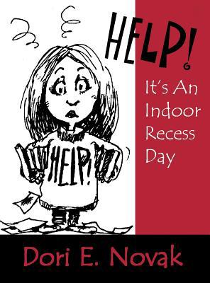 Help! It′s an Indoor Recess Day 0761975276 Book Cover