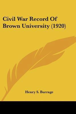 Civil War Record Of Brown University (1920) 0548618380 Book Cover