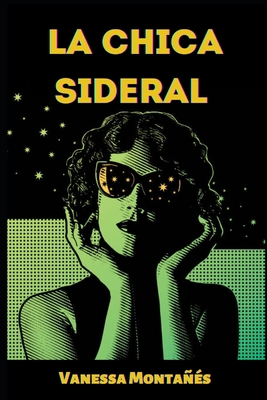 La chica sideral [Spanish] B0C7J7BRVN Book Cover