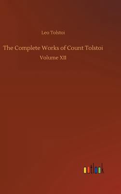 The Complete Works of Count Tolstoi 3732632334 Book Cover
