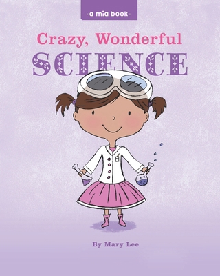Crazy, Wonderful Science 1533060517 Book Cover