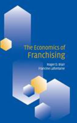 The Economics of Franchising 0521772524 Book Cover