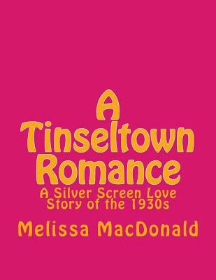 A Tinseltown Romance 1535185686 Book Cover