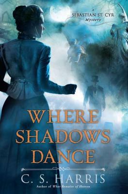 Where Shadows Dance: A Sebastian St. Cyr Mystery 0451232232 Book Cover