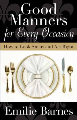 Good Manners for Every Occasion: How to Look Sm... 0736922555 Book Cover