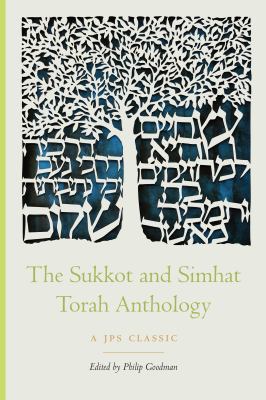 The Sukkot and Simhat Torah Anthology 0827613172 Book Cover