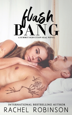Flash Bang: A Summit Seduction SEAL Novel B08XN7HZ87 Book Cover