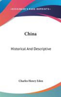 China: Historical And Descriptive 0548252556 Book Cover
