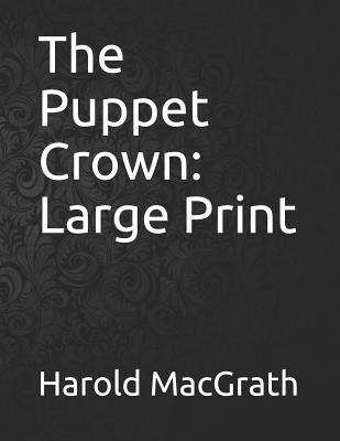 The Puppet Crown: Large Print 1090300417 Book Cover