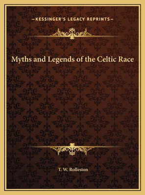 Myths and Legends of the Celtic Race 1169807917 Book Cover