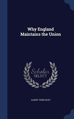 Why England Maintains the Union 1298892120 Book Cover
