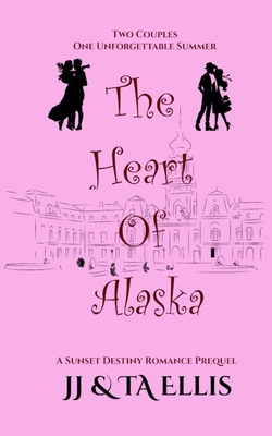 The Heart of Alaska            Book Cover