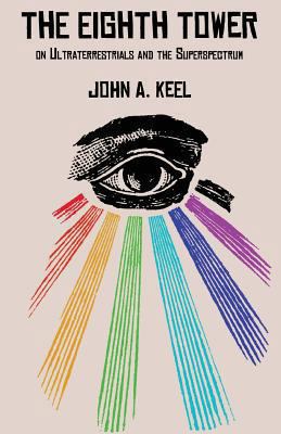 The Eighth Tower: On Ultraterrestrials and the ... 193839819X Book Cover