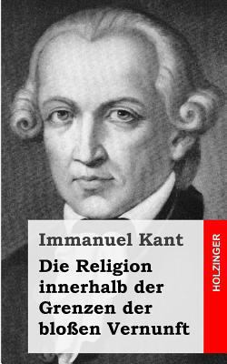 Die Religion innerhalb der Grenzen der bloßen V... [German] 1484049217 Book Cover