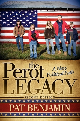 The Perot Legacy: A New Political Path 1614484724 Book Cover