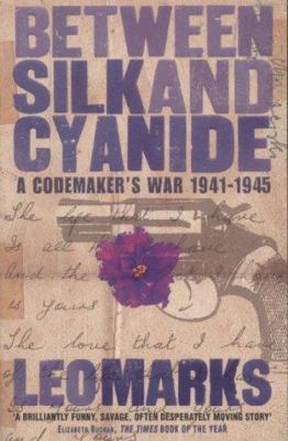 Between Silk and Cyanide : A Codemaker's War, 1... 0007100396 Book Cover