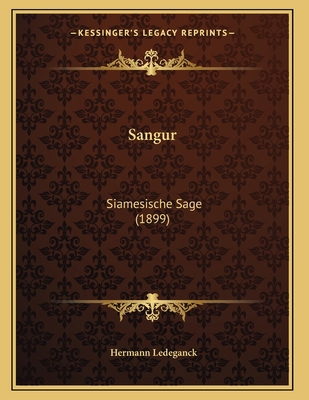 Sangur: Siamesische Sage (1899) [German] 1166915727 Book Cover