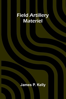 Field artillery materiel 9369872043 Book Cover