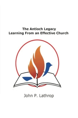 The Antioch Legacy: Learning From An Effective ... 1716582784 Book Cover