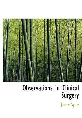 Observations in Clinical Surgery [Large Print] 0554735601 Book Cover
