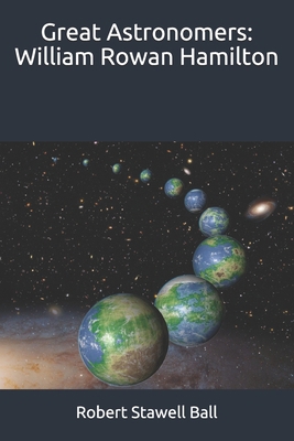 Great Astronomers: William Rowan Hamilton 1699919267 Book Cover