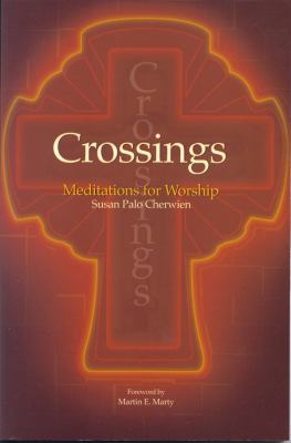 Crossings: Meditations for Worship 0944529356 Book Cover