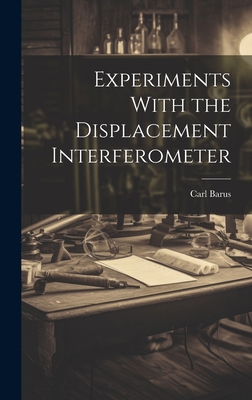 Experiments With the Displacement Interferometer 1020678011 Book Cover