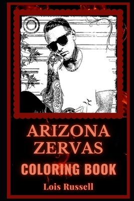 Arizona Zervas Coloring Book: An American Rapper and a Motivating Stress Relief Adult Coloring Book B08KBH21XJ Book Cover