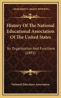 History of the National Educational Association... 1164698729 Book Cover