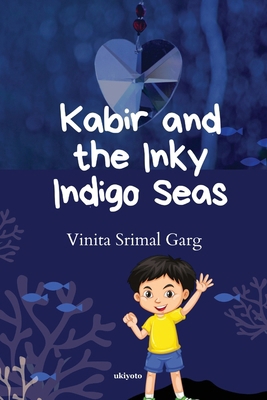 Kabir and the Inky Indigo Seas 9360169781 Book Cover