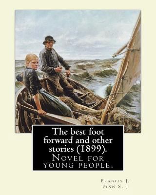 The best foot forward and other stories (1899).... 1720821151 Book Cover