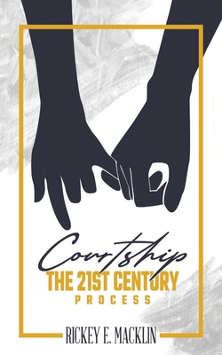 Courtship: The 21st Century Process 1735134007 Book Cover