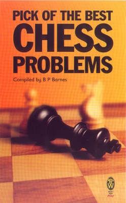 Pick of the Best Chess Problems 0716030063 Book Cover