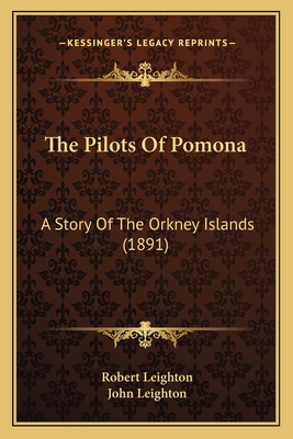 The Pilots Of Pomona: A Story Of The Orkney Isl... 1165803607 Book Cover