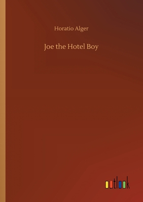 Joe the Hotel Boy 3734063329 Book Cover