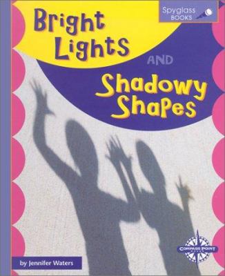 Bright Lights and Shadowy Shapes 0756502276 Book Cover