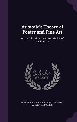 Aristotle's Theory of Poetry and Fine Art: With... 1354269373 Book Cover