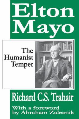 Elton Mayo: The Humanist Temper 1138522759 Book Cover
