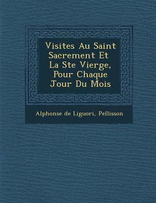 Visites Au Saint Sacrement Et La Ste Vierge, Po... [French] 1286982146 Book Cover