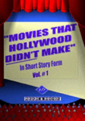 Paperback Movies That Hollywood Didn't Make : In Short Story Form Book