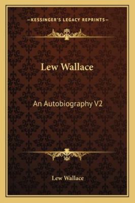 Lew Wallace: An Autobiography V2 116312673X Book Cover