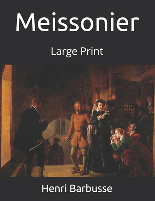 Meissonier: Large Print 1695388291 Book Cover