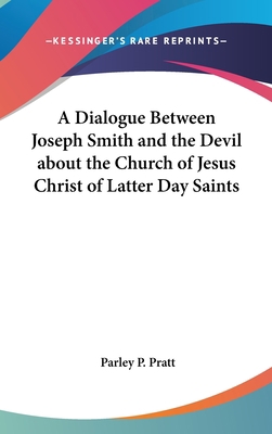 A Dialogue Between Joseph Smith and the Devil a... 1161489150 Book Cover