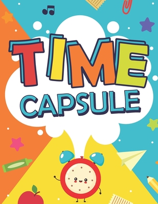 Time Capsule: A Memory Activity Book for Kids: ... B088T2KHSC Book Cover