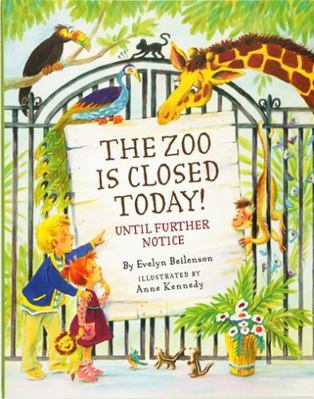 Zoo Is Closed Today!: Until Further Notice 1441315268 Book Cover