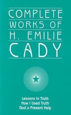 Complete Works of H. Emilie Cady B007CZMZJA Book Cover